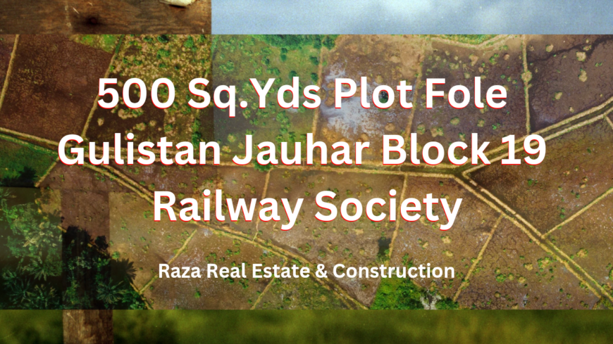 500 Sq.Yds Plot For Sale Gulistan Jauhar Railway Society